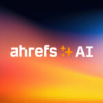 5 Ahrefs AI Features To Automate Your Content & SEO Workflows