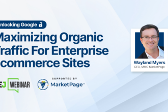 Unlocking Google: Maximizing Organic Traffic For Enterprise Ecommerce Sites