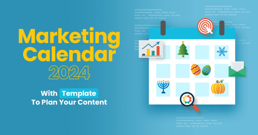 Marketing Calendar 2024 With Template To Plan Your Content