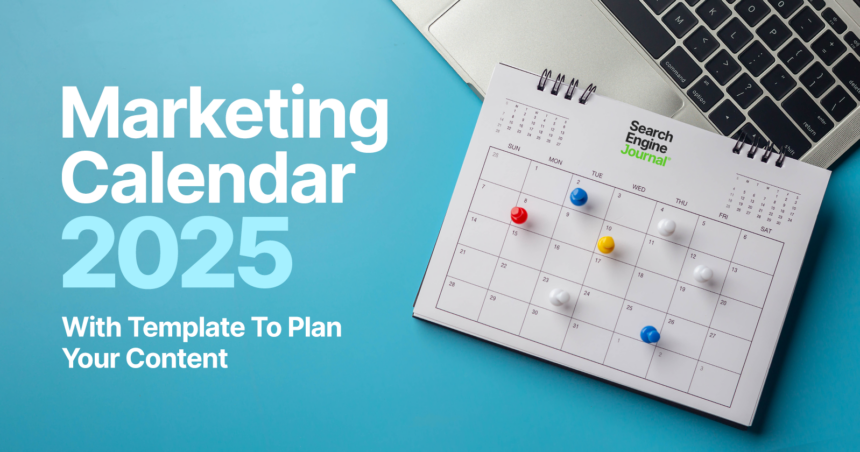 Marketing Calendar 2025 With Template To Plan Your Content